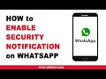How to Enable Security Notification on WhatsApp (Android)