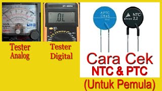 Cara Mengukur NTC dan PTC Memakai Tester Analog Dan Digital (Untuk Pemula).