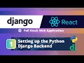 Full-Stack Django + React App Tutorial #1: Setting up the Python Django Backend