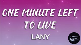 LANY - One Minute Left To Live (LYRICS)