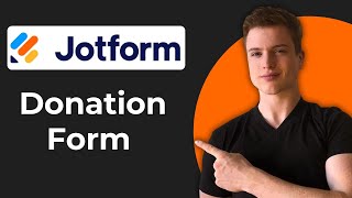 How To Set Up A Donation Form In Jotform (Full Guide)