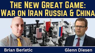 Brian Berletic: The New Great Game - War Against Iran, Russia & China