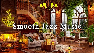 Smooth Jazz Instrumental Music☕Cozy Coffee Shop Ambience ~ RelaxingJazz Music fo