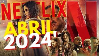 Estrenos Netflix Abril 2024 | POSTA BRO!