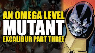 Dawn Of X Excalibur Part 3: He Should Be An Omega Level Mutant | Comics Explained