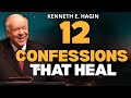 12 HEALING CONFESSIONS Kenneth E. Hagin: Speak LIFE—Why Your Words Change Everything