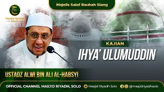 Majelis Salaf Rouhah Siang Kajian Tasawuf Kitab Ihya' Ulumuddin | LIVE MASJID RIYADH SOLO