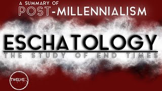 A SUMMARY OF POST-MILLENNIALISM
