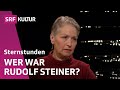 Rudolf Steiner und die Anthroposophie | Sternstunde Philosophie | SRF Kultur