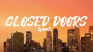 Download Lagu Ismail Closed Doors lyrics... MP3 Gratis