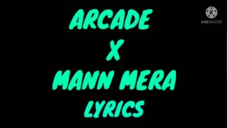 Arcade X Mann Mera (Lyrics)(Mashup) full version | lyrics boy