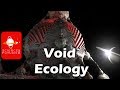 Void Ecology