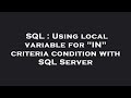 SQL : Using local variable for 