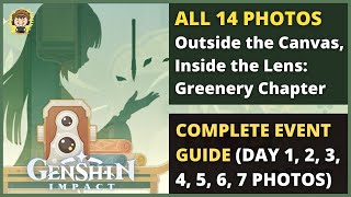 ALL 14 Photos: Outside the Canvas, Inside the Lens: Greenery Chapter Guide | Genshin Impact Event