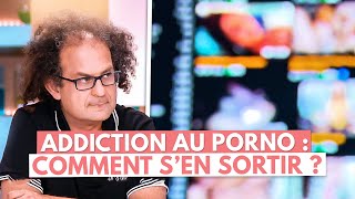 Addiction au X : comment s’en sortir ?