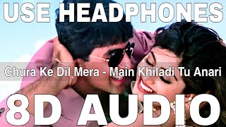 Chura Ke Dil Mera (8D Audio) || Main Khiladi Tu Anari || Kumar Sanu || Akshay Kumar, Shilpa Shetty