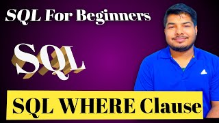 SQL WHERE Clause |SQL WHERE clause in Hindi| SQL Tutorial for Beginners | 2024