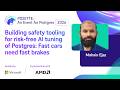 Building safety tooling for risk-free AI tuning of Postgres | POSETTE: An Event for Postgres 2026