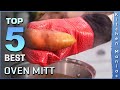 Top 5 Best Oven Mitt Review in 2023