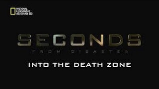 [Documentary 2017] - Seconds from Disaster: Into the Death Zone (Full Documentary)