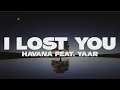 HAVANA feat. Yaar - I lost you (Lyrics)