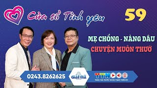 [SỐ MỚI NHẤT] Mẹ Chồng - Nàng Dâu, Chuyện Muôn Thưở | Cửa Sổ Tình Yêu 59