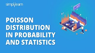 Poisson Distribution In Probability And Statistics | Poisson Distribution Problems | Simplilearn