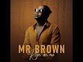 Mr brown - Godobori feat Makhadzi and Nox