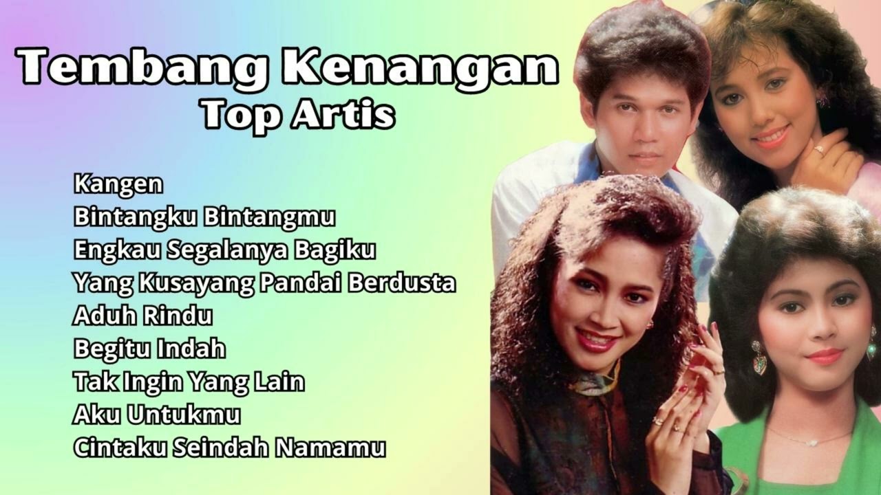 Tembang Kenangan Top Artis Terpopuler | Kompilasi Lagu Terbaik Berbagai ...