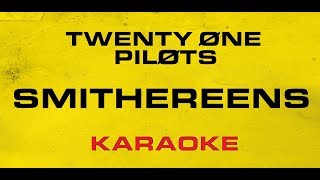 Twenty One Pilots - Smithereens (Karaoke)
