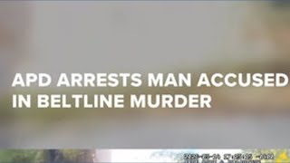 New body camera video shows APD arrest man accused in Beltline murder