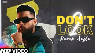 Don't Look 2 || Karan Aujla || New Punjabi Song Official Video || Don't Look 2 Karan Aujla New Song