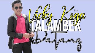 Talambek Datang - Vicky Koga - Lagu Minang Terbaru  Official Music Video Original Song