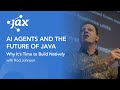AI Agents and the Future of Java: Why It’s Time to Build Natively | Rod Johnson