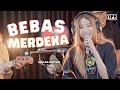 BEBAS MERDEKA - STEVEN & COCONUT TREEZ I 3PEMUDA BERBAHAYA FEAT SALLSA BINTAN COVER