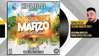 05.Hipolito Dj - Sesion Marzo 2021 (Reggaeton, Latin, Dembow, EDM)