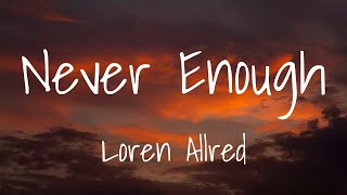 Loren Allred - Never Enough (Lyrics)  (The Greatest Showman)