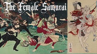 The Onna-Bugeisha: The Female Samurai