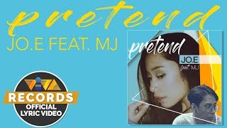 Pretend - Jo.e feat.  MJ Guintu Balingit [Official Lyric Video]