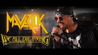 MAVERICK - We All Die Young ( MUSIC ) [Steel Dragon, Rockstar, Steelheart Cover]