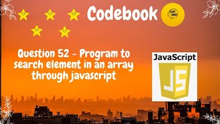 Program to search element in an array through javascript| codebook | #codebook #javascript