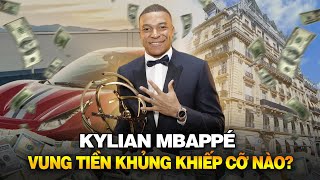 KYLIAN MBAPPÉ GIÀU CỠ NÀO? | LƯƠNG 30 TỶ/THÁNG, SỞ HỮU LOẠT BĐS TRIỆU ĐÔ