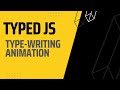 Typed Js | Type - Writing Animation Library