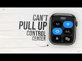 Why Can't I Pull Up the Control Center on my Apple Watch (explained)