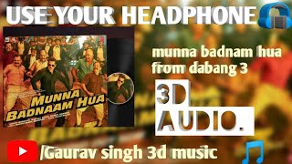 (3D)Dabangg 3: Munna Badnaam Hua | Salman khan,Sonakshi S,Waise M | Badshah,Kamaal K,Mamta sharma