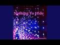 Nothing to Hide