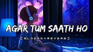 Agar Tum Saath Ho [Slowed+Reverb] - ALKA YAGNIK, ARIJIT SINGH | lofi 666 | Textaudio