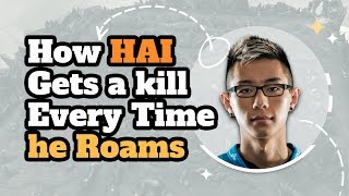 How Hai Gets a Kill Every Time he Roams