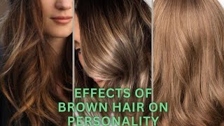 Effects of brown hair on personality / Brown hair