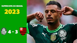 JOGO ÉPICO | Palmeiras 4 x 3 Flamengo | Melhores Momentos | FINAL SUPERCOPA DO BRASIL 2023